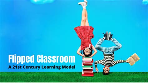Flipped Classroom The 21st Century Learning Model Samashti