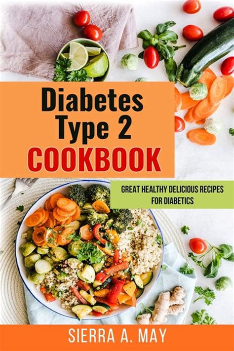 Buy Diabetes Type 2 Cookbook Great Healthy Delicious Recipes For