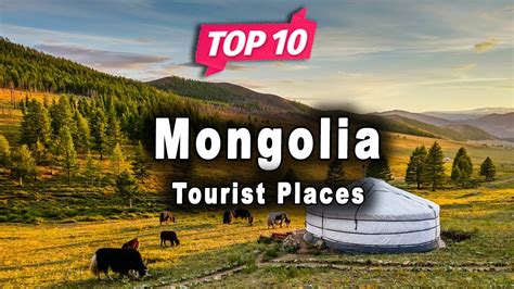 Top 10 Places To Visit In Mongolia English Youtube
