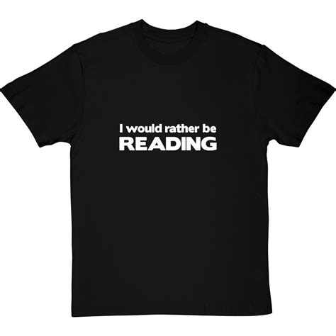 I Would Rather Be Reading T Shirt Redmolotov
