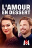 L'amour en dessert (Film, 2021) — CinéSérie