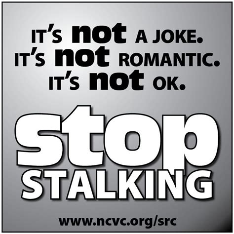 Its Not Romantic Stop Stalking Stalking Quotes Stalking Words