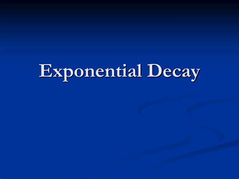 Ppt Exponential Decay Powerpoint Presentation Free Download Id940606