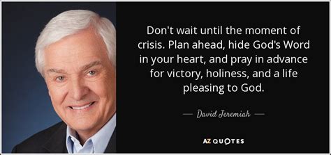 David Jeremiah Quote Dont Wait Until The Moment Of Crisis Plan Ahead