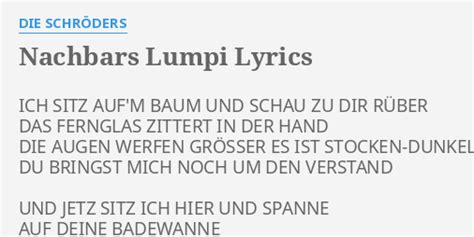 nachbars lumpi lyrics by die schrÖders ich sitz auf m baum