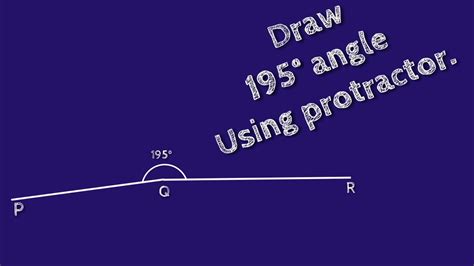 How To Draw 195 Degree Angle Using Protractor Make 195 Degree Angle
