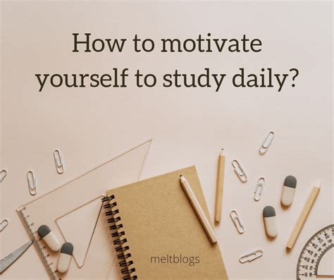 How To Motivate Yourself To Study Meltblogs