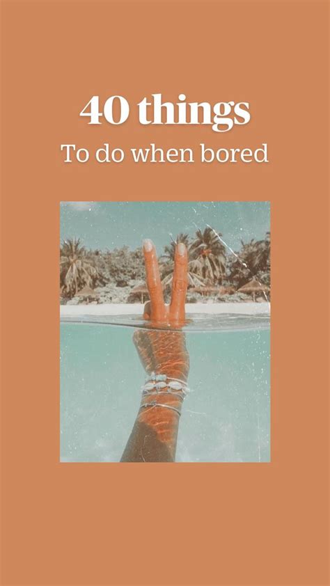 40 Things To Do When Bored Things To Do When Bored What To Do When