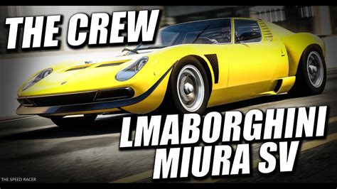 The Crew Lamborghini Miura Sv Perf Customization Youtube