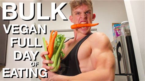 Vegan Bodybuilding Full Day Of Eating While Bulking Clean Vegan Bulk