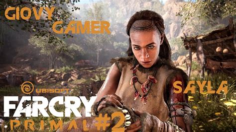 Far Cry Primal Gameplay Ita Walkthrough 2 Sayla Youtube