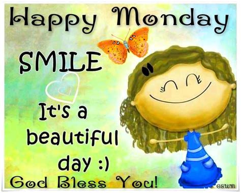 Happy Monday Smile Its A Beautiful Day Pictures Photos And Images For