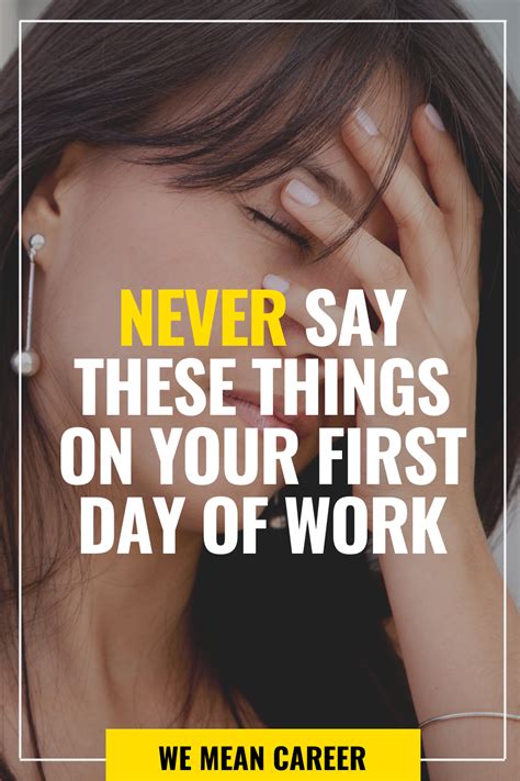 Things You Should Never Say On Your First Day Of Work First Day Of