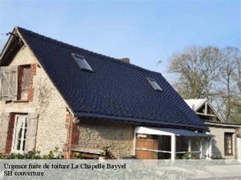 Réparation Fuite De Toiture à La Chapelle Bayvel Tél 0257050359