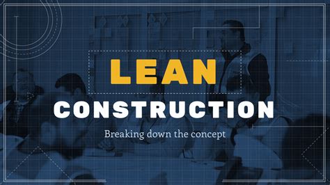 Breaking Down The Concept Of Lean Construction