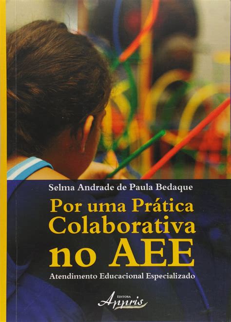 Por Uma Prática Colaborativa No Aee Atendimento Educacional