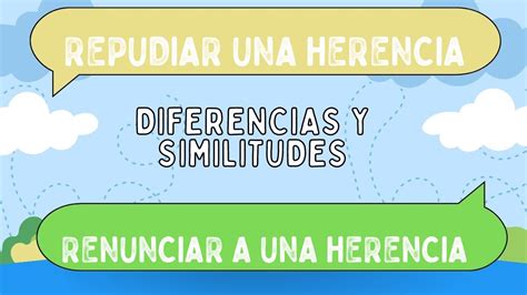 Diferencias Entre Repudiar Una Herencia Y Renunciar A Una Herencia