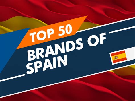 List Of Top 50 Brands Of Spain