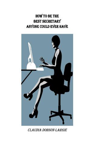 Pdf Download How To Be The Best Secretary Anyone Could Ever Have Pdf