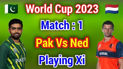 Pakistan Playing 11 Vs Netherlands World Cup 2023 Pak Vs Ned Playing