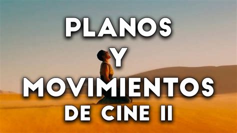 Plano Y Movimientos De Cámara Ii Angulación Youtube