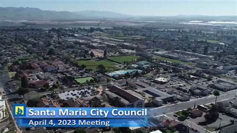 April 4 2023 Santa Maria City Council Meeting City Of Santa Maria