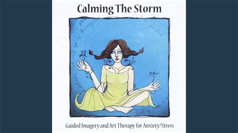 Calming The Storm Guided Imagery And Art Therapy For Anxiety Youtube