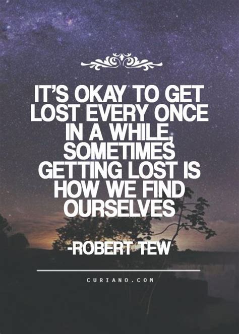 Its Ok To Get Lost Every Once In A While Good Quotes Quotes Thoughts