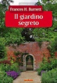 Il giardino segreto, Frances H. Burnett | Ebook Bookrepublic