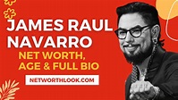 James Raul Navarro Net Worth, Age, Career, Wife, and Full Bio
