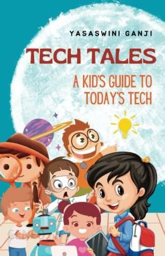 Tech Tales A Kids Guide To Todays Tech Literatura Obcojęzyczna