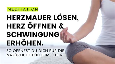 Meditation Schwingung Erhöhen Herz öffnen And Herzmauer Auflösen Youtube