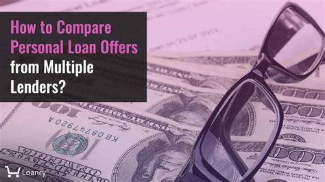 How To Compare Personal Loan Offers From Multiple Lenders Loanry