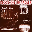 Blood On The Saddle - Blood On The Saddle | Releases | Discogs