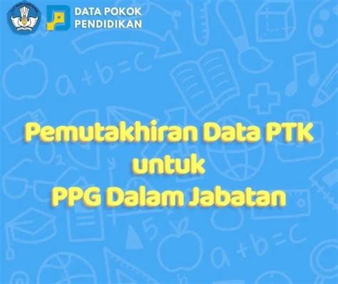 Buat Guru Ini Cara Mudah Cek Hasil Pemutakhiran Data Calon Peserta Ppg Tahun 2022 Siap Siap