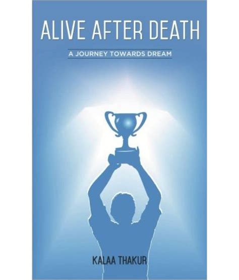 Alive After Death A Journey Towards Dream Buy Alive After Death A