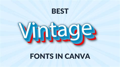 Best Vintage Fonts In Canva Canva Templates