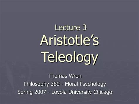 Ppt Lecture 3 Aristotles Teleology Powerpoint Presentation Free