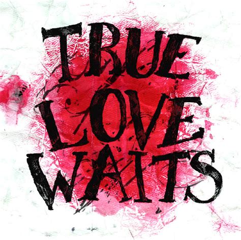 true love waits quotes quotesgram
