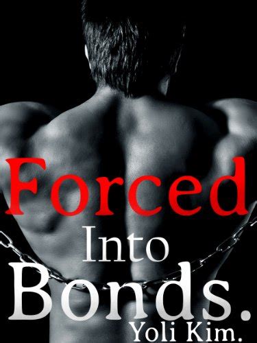 Forced Into Bonds Mm Bondage Erotic Story Ebook Kim Yoli Uk Kindle Store