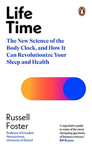 Life Time The New Science Of The Body Clock And How It Can