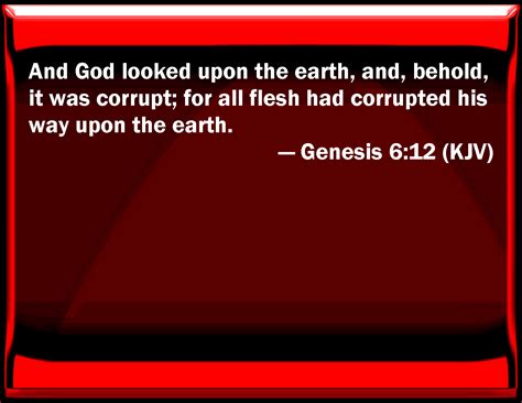 Genesis 612 And God Looked On The Earth And Behold It Was Corrupt