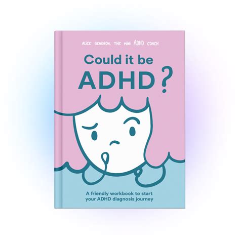 Could It Be Adhd A Workbook By The Mini Adhd Coach