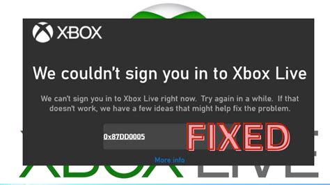 Fix We Couldnt Sign You Into Xbox Live Microsoft Store Error 0x87dd005