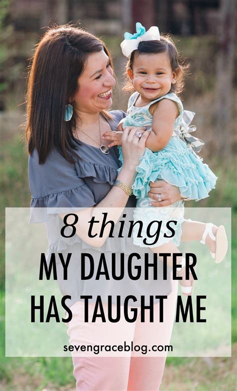 8 Things My Daughter Has Taught Me Seven Graces