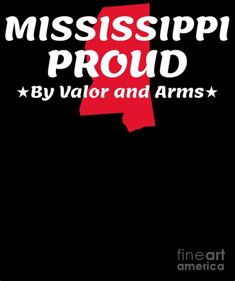 Mississippi Proud State Motto By Valor And Arms Design Digital Art By