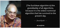 Donald Knuth quote: [The Euclidean algorithm is] the granddaddy of all ...