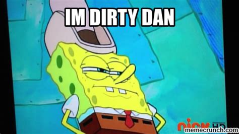 Im Dirty Dan