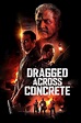 Dragged Across Concrete (2018) - Posters — The Movie Database (TMDB)