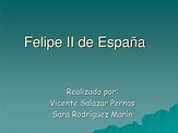 PPT - Felipe II de España PowerPoint Presentation, free download - ID ...
